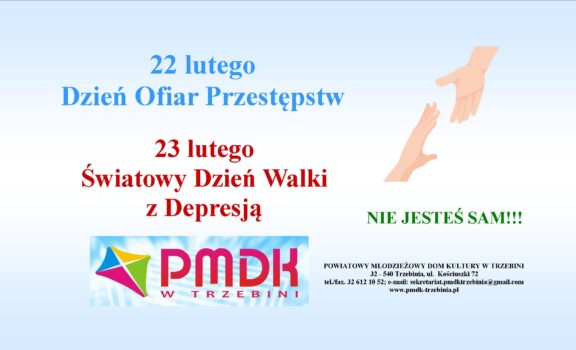 Zdjęcie przedstawiające informacje, ż 22 lutego,to Dzień Ofiar Przestępstw, a 23 lutego to Dzień Walki z Depresją. Logo PMDK z latawcem i dane adresowe.
