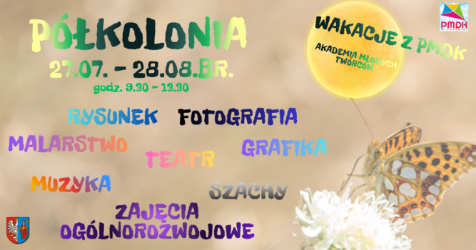 Reklama półkolonii w PMDK data 27.07-28.08. Hasła z nazwami zajęć.