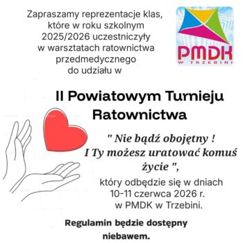 Baner z informacjami gdzie i kiedy odbędzie się II Powiatowy Turniej Ratownictwa. Widoczne logo PMDK oraz dłonie z czerwonym sercem.